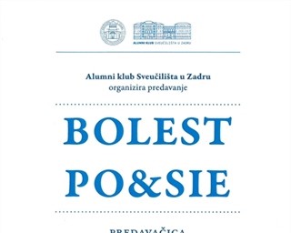 Alumni klub Sveučilišta u Zadru Vas poziva na predavanje „Bolest po&sie“ izv. prof. Ivane Legati